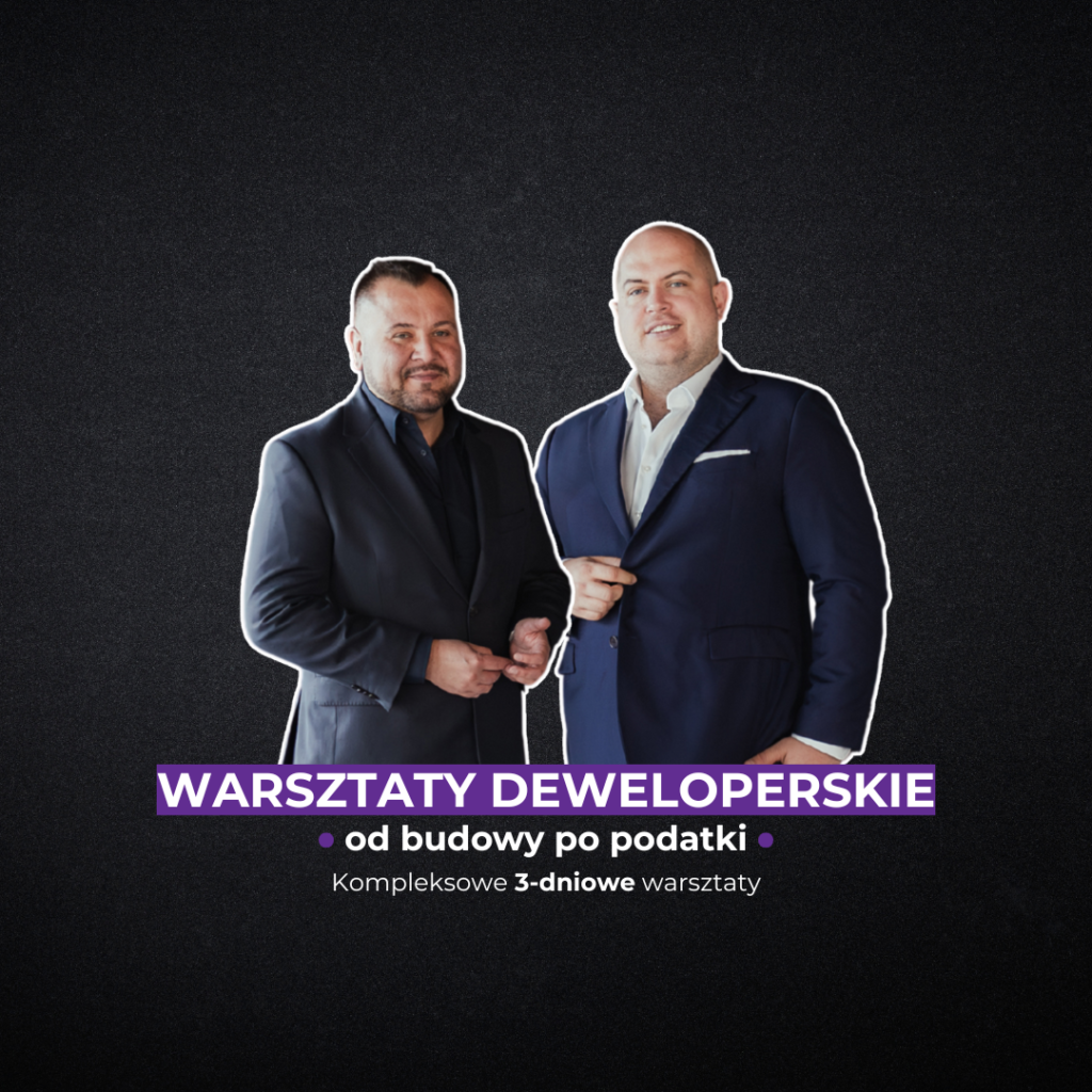 Warsztaty deweloperskie - od budowy po podatki - 19, 20, 21 listopada